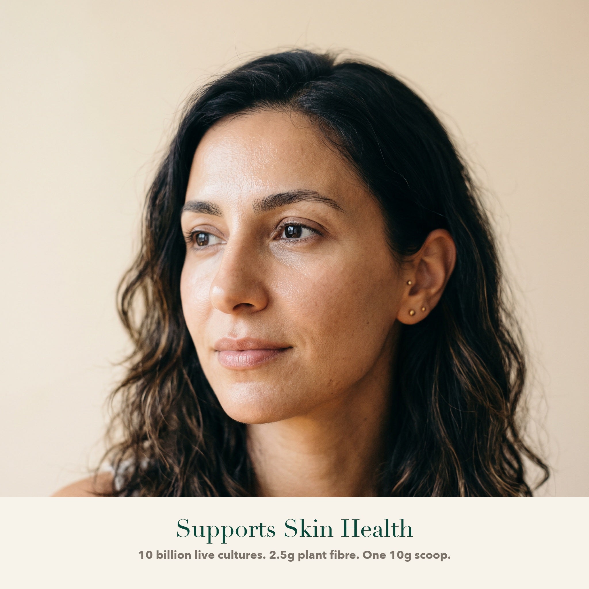 Portrait with healthy luminous skin. Supports Skin Health, with 10 billion live cultures and 2.5g plant fibre per scoop